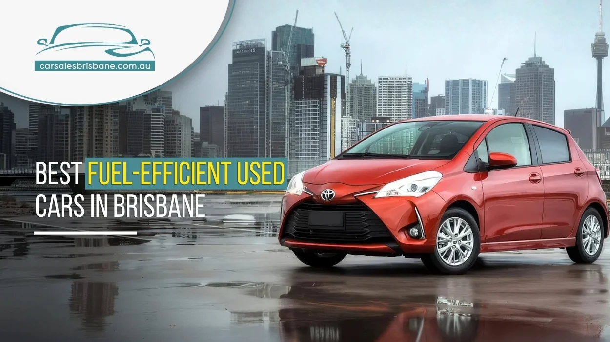 Fuel-Efficient Used Cars in Brisbane for Daily Commuting